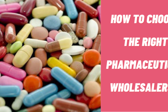 Factors to evaluate while choosing the right pharmaceutical wholesalers